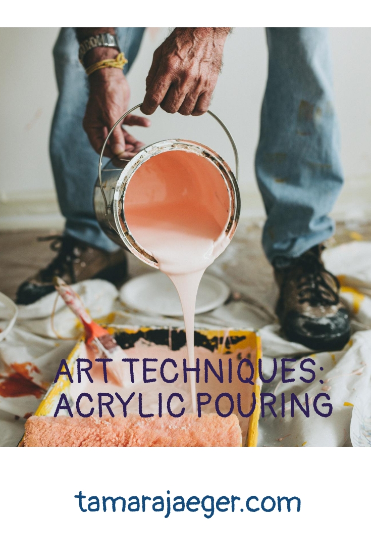 Art Techniques: Acrylic Pouring